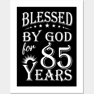 Blessed By God For 85 Years Christian Posters and Art